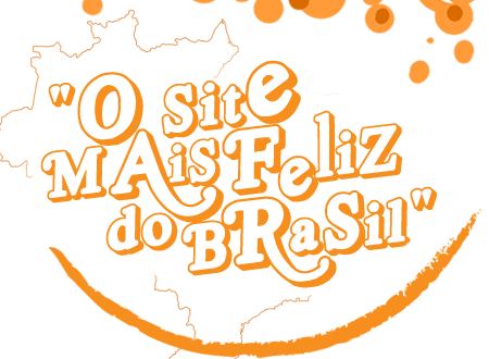 o site mais feliz do Brasil