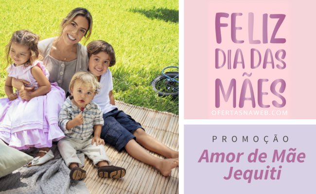 dia das mães jequiti