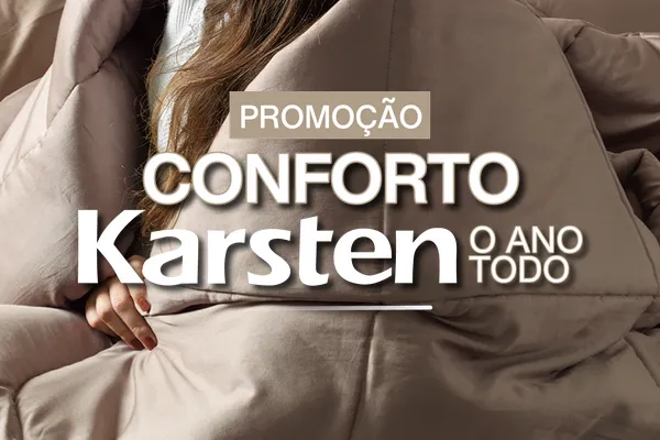promoção conforto karsten o ano todo